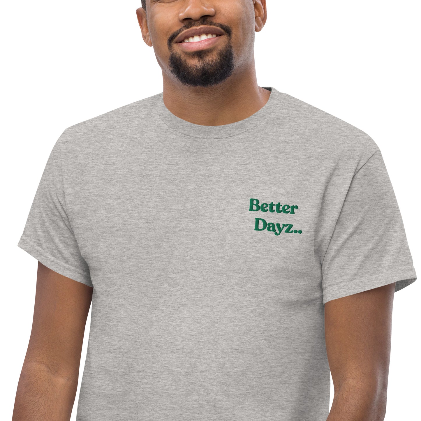 Better Dayz.. tee